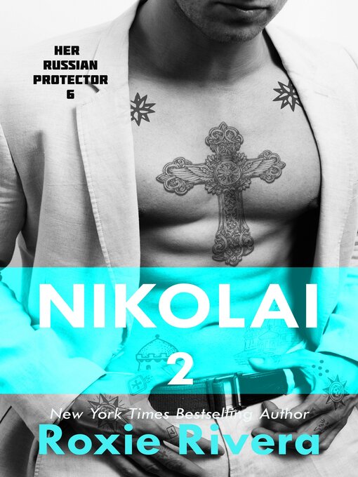 Title details for Nikolai 2 (Her Russian Protector #6) by Roxie Rivera - Available